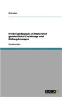 Erlebnispädagogik als Bestandteil ganzheitlicher Erziehungs- und Bildungskonzepte