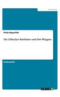 Die Lübecker Ratslinien und ihre Wappen