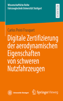 Digitale Zertifizierung der aerodynamischen Eigenschaften von schweren Nutzfahrzeugen: (Wissenschaftliche Reihe Fahrzeugtechnik Universität Stuttgart)