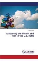 Mastering the Return and Risk in the U.S. Reits
