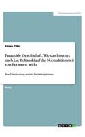 Paranoide Gesellschaft. Wie das Internet nach Luc Boltanski auf das Normalitätsurteil von Personen wirkt: Eine Untersuchung sozialer Ermittlungsformen