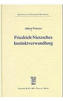 Friedrich Nietzsches Instinktverwandlung