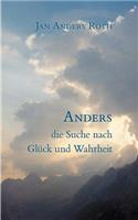 Anders, die Suche nach Glück und Wahrheit