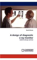 design of diagnostic x-ray monitor