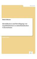 Identifikation und Bewältigung von Liquiditätskrisen in mittelständischen Unternehmen