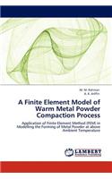 Finite Element Model of Warm Metal Powder Compaction Process