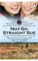 Not-So-Straight Sue: (2 Girl Meets Girl)