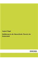 Einfuhrung in Die Maxwellsche Theorie Der Elektrizitat