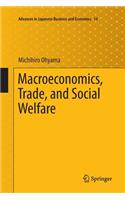 Macroeconomics, Trade, and Social Welfare