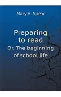 Preparing to Read Or, the Beginning of School Life: (English)