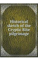 Historical Sketch of the Cryptic Rite Pilgrimage