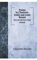 Poems by Charlotte, Emily and Anne Brontë: Now for the First Time Printed(Poetry Books)