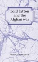 LORD LYTTON AND THE AFGHAN WAR