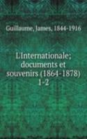 L'Internationale; documents et souvenirs (1864-1878)