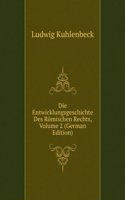 Die Entwicklungsgeschichte Des Romischen Rechts, Volume 2 (German Edition)