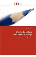 L'Acte d'Écriture Chez Francis Ponge