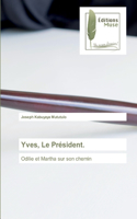 Yves, Le Président.