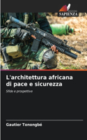 L'architettura africana di pace e sicurezza