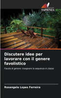 Discutere idee per lavorare con il genere favolistico