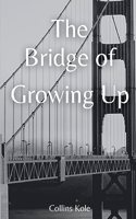 The Bridge of Growing Up