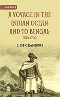 Voyage in the Indian Ocean and to Bengal (A.D. 1789 - 90) - 2 Vols.