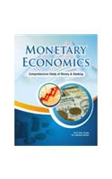 Monetary Economics: Comprehensive Study of Money & Banking