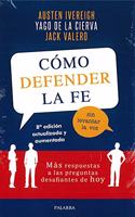 Como defender la fe sin levantar la voz: Mas respuestas a las preguntas desafiantes de hoy