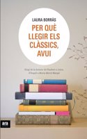 Per que llegir els classics, avui: Elogi de la lectura: de Flaubert a Joyce, d'Esquil a Maria-Merce Marcal
