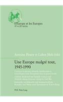 Une Europe Malgré Tout, 1945-1990