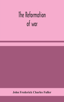 The reformation of war