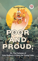 Poor And Proud; Or, The Fortunes Of Katy Redburn