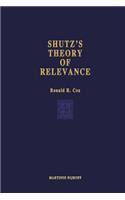 Schutz's Theory of Relevance: A Phenomenological Critique