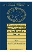 Polyoxometalates: From Platonic Solids to Anti-Retroviral Activity