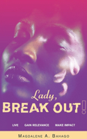 Lady, Break Out!