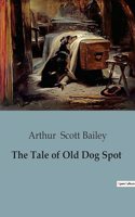 The Tale of Old Dog Spot