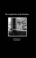 Complexities of the Mundane