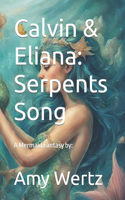 Calvin & Eliana: Serpents Song