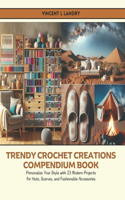 Trendy Crochet Creations Compendium Book