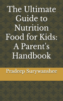 Ultimate Guide to Nutrition Food for Kids: A Parent's Handbook