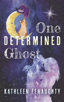 One Determined Ghost: (Under Thunder Mountain)