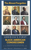 Almost Forgotten: America's First Black American Congressmen