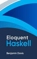 Eloquent Haskell: A Modern Approach to Programming