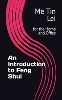 An Introduction to Feng Shui: for the Home and Office