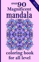 over 90 Magnificent mandala coloring book for all level