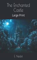 The Enchanted Castle: Large Print