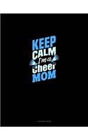 Keep Calm I'm A Cheer Mom: 4 Column Ledger