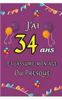 J'ai 34 ans et j'assume mon âge ou presque