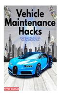Vehicle Maintenance Hacks