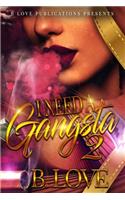 I Need A Gangsta: Book Two(2 Gucci Gang Saga)