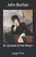 Sir Quixote of the Moors: Large Print